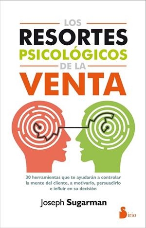 LOS RESORTES PSICOLÓGICOS DE LA VENTA | 9788416579105 | SUGARMAN, JOSEPH | Llibres Parcir | Llibreria Parcir | Llibreria online de Manresa | Comprar llibres en català i castellà online
