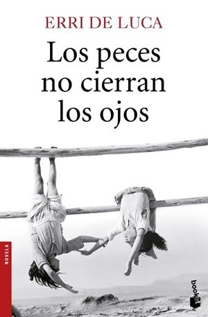 LOS PECES NO CIERRAN LOS OJOS | 9788432229091 | ERRI DE LUCA | Llibres Parcir | Llibreria Parcir | Llibreria online de Manresa | Comprar llibres en català i castellà online