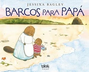 BARCOS PARA PAPÁ | 9788416075966 | BAGLEY, JESSIXA | Llibres Parcir | Llibreria Parcir | Llibreria online de Manresa | Comprar llibres en català i castellà online