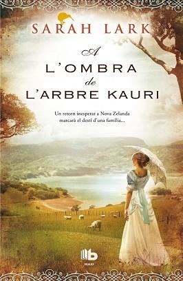 A L'OMBRA DE L'ARBRE KAURI | 9788490702604 | LARK, SARAH | Llibres Parcir | Librería Parcir | Librería online de Manresa | Comprar libros en catalán y castellano online