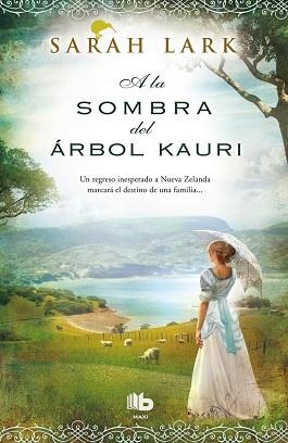 A LA SOMBRA DEL ÁRBOL KAURI | 9788490702598 | LARK, SARAH | Llibres Parcir | Librería Parcir | Librería online de Manresa | Comprar libros en catalán y castellano online