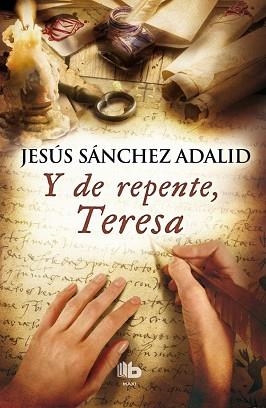 Y DE REPENTE, TERESA | 9788490702574 | SANCHEZ ADALID, JESUS | Llibres Parcir | Librería Parcir | Librería online de Manresa | Comprar libros en catalán y castellano online