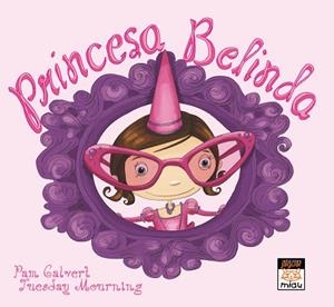 PRINCESA BELINDA (CAT.) | 9788416082766 | CALBERT, PAM | Llibres Parcir | Librería Parcir | Librería online de Manresa | Comprar libros en catalán y castellano online