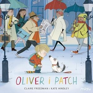 OLIVER I PATCH | 9788416082759 | FREEDMAN, CLAIRE | Llibres Parcir | Llibreria Parcir | Llibreria online de Manresa | Comprar llibres en català i castellà online