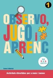 OBSERVO, JUGO I APRENC 1: DE 5 A 6 ANYS | 9788497664776 | DIVERSOS AUTORS | Llibres Parcir | Llibreria Parcir | Llibreria online de Manresa | Comprar llibres en català i castellà online