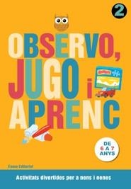 OBSERVO, JUGO I APRENC 2: DE 6 A 7 ANYS | 9788497664783 | DIVERSOS AUTORS | Llibres Parcir | Llibreria Parcir | Llibreria online de Manresa | Comprar llibres en català i castellà online