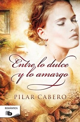 ENTRE LO DULCE Y LO AMARGO | 9788490702628 | CABERO, PILAR | Llibres Parcir | Llibreria Parcir | Llibreria online de Manresa | Comprar llibres en català i castellà online