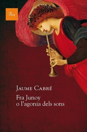 FRA JUNOY O L'AGONIA DELS SONS | 9788475886251 | JAUME CABRÉ | Llibres Parcir | Llibreria Parcir | Llibreria online de Manresa | Comprar llibres en català i castellà online