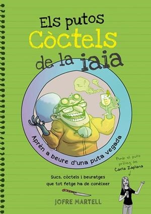 ELS PUTOS CÒCTELS DE LA IAIA | 9788416670109 | MARTELL, JOFRE | Llibres Parcir | Librería Parcir | Librería online de Manresa | Comprar libros en catalán y castellano online