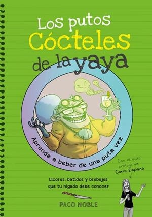 LOS PUTOS CÓCTELES DE LA YAYA | 9788416670116 | NOBLE, PACO | Llibres Parcir | Librería Parcir | Librería online de Manresa | Comprar libros en catalán y castellano online