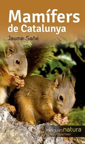 MAMIFERS DE CATALUNYA (MINIGUIES NATURA) | 9788490344811 | SAÑÉ PONS, JAUME | Llibres Parcir | Librería Parcir | Librería online de Manresa | Comprar libros en catalán y castellano online