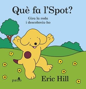 QUÈ FA L' SPOT ? | 9788416620302 | HILL, ERIC | Llibres Parcir | Llibreria Parcir | Llibreria online de Manresa | Comprar llibres en català i castellà online