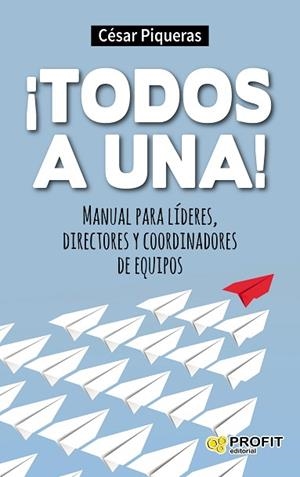 ¡TODOS A UNA! | 9788416115488 | PIQUERAS GÓMEZ DE ALBACETE, CÉSAR | Llibres Parcir | Librería Parcir | Librería online de Manresa | Comprar libros en catalán y castellano online