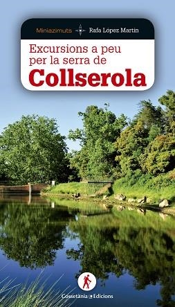 MINIAZIMUTS : EXCURSIONS A PEU PER LA SERRA DE COLLSEROLA | 9788490344620 | LÓPEZ MARTÍN, RAFA | Llibres Parcir | Librería Parcir | Librería online de Manresa | Comprar libros en catalán y castellano online