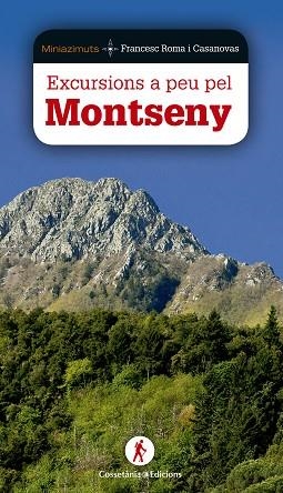 MINIAZIMUTS : EXCURSIONS A PEU PEL MONTSENY | 9788490344644 | ROMA I CASANOVAS, FRANCESC | Llibres Parcir | Librería Parcir | Librería online de Manresa | Comprar libros en catalán y castellano online