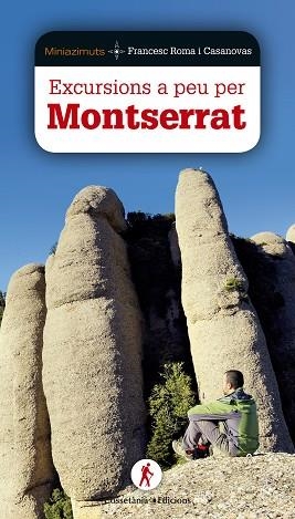 MINIAZIMUTS : EXCURSIONS A PEU PER MONTSERRAT | 9788490344651 | ROMA I CASANOVAS, FRANCESC | Llibres Parcir | Librería Parcir | Librería online de Manresa | Comprar libros en catalán y castellano online