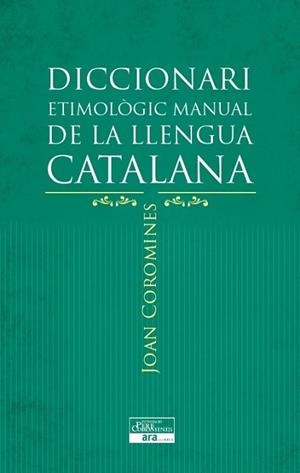 DICCIONARI ETIMOLÒGIC MANUAL DE LA LLENGUA CATALANA | 9788415642152 | COROMINES I VIGNEAUX, JOAN | Llibres Parcir | Librería Parcir | Librería online de Manresa | Comprar libros en catalán y castellano online