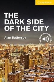 THE DARK SIDE OF THE CITY  LEVEL 2 ELEMENTARY/LOWER INTERMEDIATE | 9781107635616 | BATTERSBY, ALAN / PROWSE, PHILIP | Llibres Parcir | Librería Parcir | Librería online de Manresa | Comprar libros en catalán y castellano online