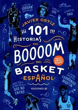 101 HISTORIAS DEL BOOM DEL BASKET ESPAÑOL | 9788415448136 | ORTIZ PÉREZ, JAVIER | Llibres Parcir | Llibreria Parcir | Llibreria online de Manresa | Comprar llibres en català i castellà online