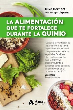 LA ALIMENTACIÓN QUE TE FORTALECE DURANTE LA QUIMIO | 9788497358361 | HERBERT, MIKE/DISPENZA, JOSEPH | Llibres Parcir | Librería Parcir | Librería online de Manresa | Comprar libros en catalán y castellano online