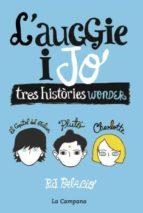 L' AUGGIE I JO : TRES HISTORIES WONDER | 9788416863006 | PALACIO, R.J. | Llibres Parcir | Llibreria Parcir | Llibreria online de Manresa | Comprar llibres en català i castellà online