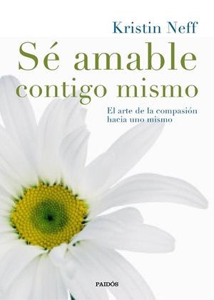 SÉ AMABLE CONTIGO MISMO | 9788449331985 | NEFF, KRISTIN | Llibres Parcir | Llibreria Parcir | Llibreria online de Manresa | Comprar llibres en català i castellà online