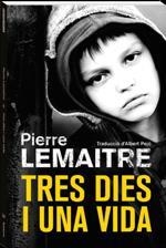 TRES DIES I UNA VIDA | 9788490266878 | LEMAITRE, PIERRE | Llibres Parcir | Llibreria Parcir | Llibreria online de Manresa | Comprar llibres en català i castellà online