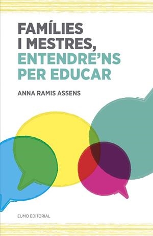 FAMÍLIES I MESTRES, ENTENDRE'NS PER EDUCAR | 9788497665742 | RAMIS ASSENS, ANNA | Llibres Parcir | Llibreria Parcir | Llibreria online de Manresa | Comprar llibres en català i castellà online