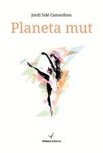 PLANETA MUT | 9788494484858 | SOLÉ CAMARDONS, JORDI | Llibres Parcir | Librería Parcir | Librería online de Manresa | Comprar libros en catalán y castellano online
