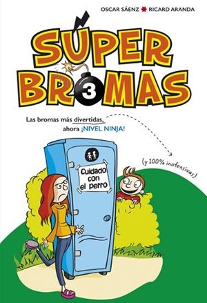 SUPER BROMAS 3. BROMAS MÁS DIVERTIDAS (Y 100% INOFENSIVAS) AHORA NIVEL NINJA | 9788490436264 | SAENZ, OSCAR/ARANDA, RICARD | Llibres Parcir | Librería Parcir | Librería online de Manresa | Comprar libros en catalán y castellano online