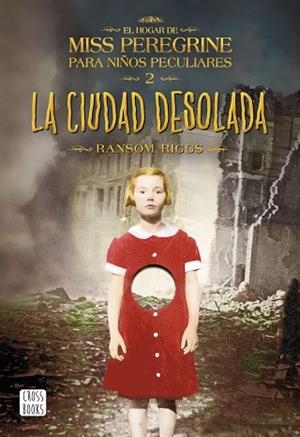 LA CIUDAD DESOLADA (HOGAR DE MISS PEREGRINE PARA NIÑOS PECIULIARES 2) | 9788408149309 | RANSOM RIGGS | Llibres Parcir | Librería Parcir | Librería online de Manresa | Comprar libros en catalán y castellano online