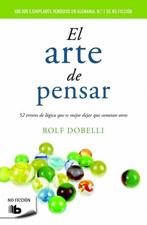 EL ARTE DE PENSAR | 9788490702161 | DOBELLI, ROLF | Llibres Parcir | Llibreria Parcir | Llibreria online de Manresa | Comprar llibres en català i castellà online