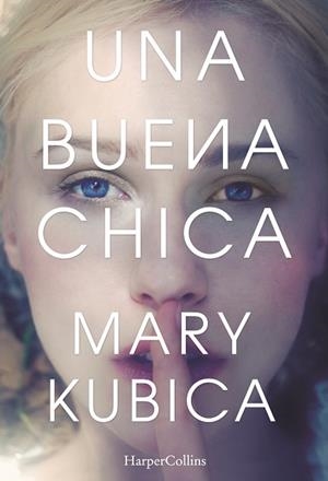 UNA BUENA CHICA | 9788416502424 | KUBICA, MARY | Llibres Parcir | Llibreria Parcir | Llibreria online de Manresa | Comprar llibres en català i castellà online