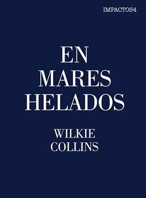 EN MARES HELADOS | 9788416259472 | COLLINS WILKIE | Llibres Parcir | Librería Parcir | Librería online de Manresa | Comprar libros en catalán y castellano online