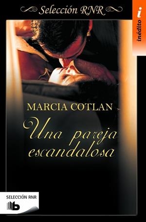 UNA PAREJA ESCANDALOSA (SELECCIÓN RNR) | 9788490702840 | COTLAN, MARCIA | Llibres Parcir | Llibreria Parcir | Llibreria online de Manresa | Comprar llibres en català i castellà online