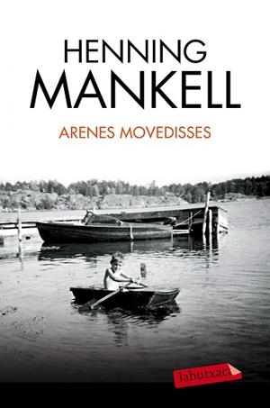 ARENES MOVEDISSES | 9788490663240 | HENNING MANKELL | Llibres Parcir | Librería Parcir | Librería online de Manresa | Comprar libros en catalán y castellano online