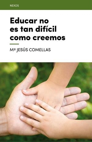 EDUCAR NO ES TAN DIFÍCIL COMO CREEMOS | 9788416012695 | COMELLAS CARBÓ, M. JESÚS | Llibres Parcir | Librería Parcir | Librería online de Manresa | Comprar libros en catalán y castellano online