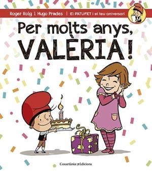 PER MOLTS ANYS VALERIA (PATIFET I EL TEU ANIVERSARI) | 9788490345085 | ROIG CÉSAR, ROGER | Llibres Parcir | Llibreria Parcir | Llibreria online de Manresa | Comprar llibres en català i castellà online