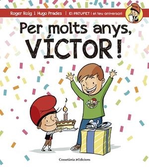 PER MOLTS ANYS VICTOR (PATUFET I EL TEU ANIVERSARI) | 9788490345160 | ROIG CÉSAR, ROGER | Llibres Parcir | Llibreria Parcir | Llibreria online de Manresa | Comprar llibres en català i castellà online