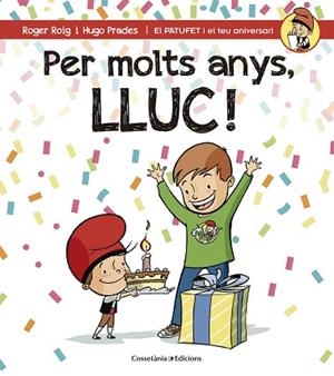PER MOLTS ANYS LLUC (PATUFET I EL TEU ANIVERSARI) | 9788490345191 | ROIG CÉSAR, ROGER | Llibres Parcir | Llibreria Parcir | Llibreria online de Manresa | Comprar llibres en català i castellà online