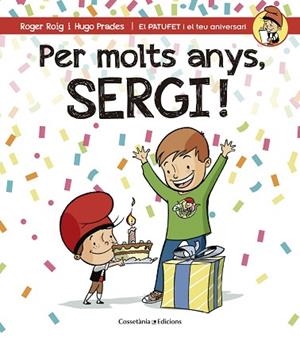 PER MOLTS ANYS SERGI (PATUFET I EL TEU ANIVRSARI) | 9788490345214 | ROIG CÉSAR, ROGER | Llibres Parcir | Llibreria Parcir | Llibreria online de Manresa | Comprar llibres en català i castellà online