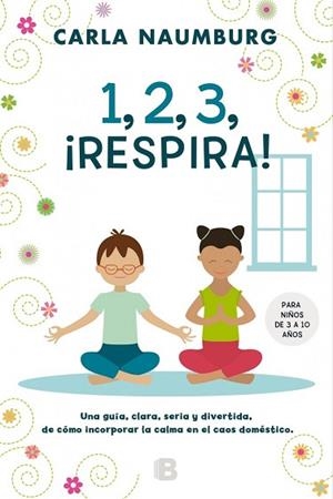 1, 2, 3, ¡RESPIRA! | 9788466659611 | NAUMBURG, CARLA | Llibres Parcir | Librería Parcir | Librería online de Manresa | Comprar libros en catalán y castellano online