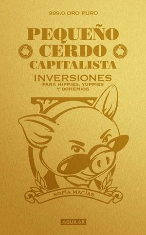 PEQUEÑO CERDO CAPITALISTA INVERSIONES | 9786071127174 | MACIAS, SOFIA | Llibres Parcir | Llibreria Parcir | Llibreria online de Manresa | Comprar llibres en català i castellà online