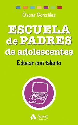 ESCUELA DE PADRES DE ADOLESCENTES | 9788497358569 | GONZÁLEZ VÁZQUEZ, ÓSCAR | Llibres Parcir | Llibreria Parcir | Llibreria online de Manresa | Comprar llibres en català i castellà online