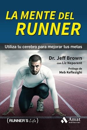 LA MENTE DEL RUNNER | 9788497358392 | BROWN, JEFF/NEPORENT, LIZ | Llibres Parcir | Llibreria Parcir | Llibreria online de Manresa | Comprar llibres en català i castellà online