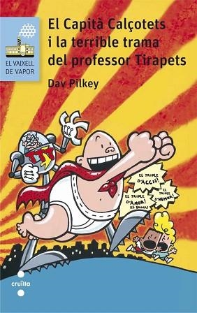 EL CAPITA CALÇOTETS I LA TERRIBLE TRAMA DEL PROFESSOR TIRAPETS | 9788466141666 | PILKEY, DAV | Llibres Parcir | Llibreria Parcir | Llibreria online de Manresa | Comprar llibres en català i castellà online