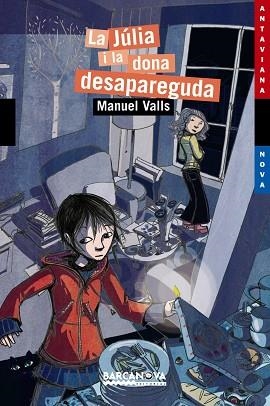 LA JÚLIA I LA DONA DESAPAREGUDA | 9788448925284 | VALLS, MANUEL | Llibres Parcir | Llibreria Parcir | Llibreria online de Manresa | Comprar llibres en català i castellà online