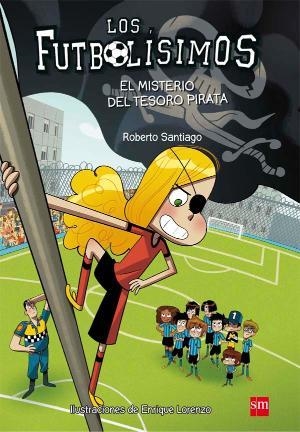 FUTBOLISIMOS 10. EL MISTERIO DEL TESORO PIRATA | 9788467590456 | SANTIAGO, ROBERTO | Llibres Parcir | Llibreria Parcir | Llibreria online de Manresa | Comprar llibres en català i castellà online