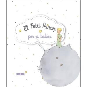 EL PETIT PRINCEP PER A BEBES | 9788490946787 | Llibres Parcir | Librería Parcir | Librería online de Manresa | Comprar libros en catalán y castellano online