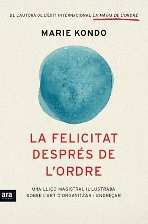 LA FELICITAT DESPRES DE L' ORDRE | 9788416154845 | MARIE KONDO | Llibres Parcir | Llibreria Parcir | Llibreria online de Manresa | Comprar llibres en català i castellà online